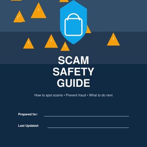 May include: A dark blue document titled "SCAM SAFETY GUIDE" with orange exclamation point symbols and a blue shield icon with a shopping bag. The guide includes the text "How to spot scams • Prevent fraud • What to do next."