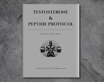 May include: A gray document titled TESTOSTERONE & PEPTIDE PROTOCOL with the subtitle Document, Track, Adjust. The center features a black and white illustration of a muscular figure lifting a barbell. The bottom text reads 2026 LeDonneTRT All rights reserved.