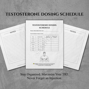 May include: A white paper document titled Testosterone Dosing Schedule featuring a weekly injection table, a muscular figure illustration, and a disclaimer. Two additional pages with lined notes sections are displayed on either side.