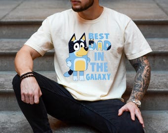 Best Dad In The Galaxy T-Shirt, Bandit Heeler Shirt, Bluey Dad Shirt, Fathers Day Gift, Funny Dog Dad Tee, Gift for Husband