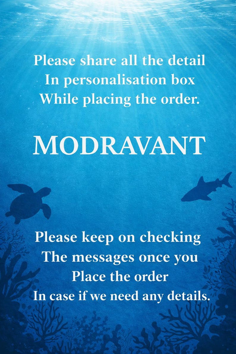 May include: A blue underwater graphic featuring a sea turtle and a shark silhouette. The text reads: Please share all the detail In personalisation box While placing the order. MODRAVANT. Please keep on checking The messages once you Place the order.