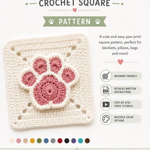 May include: A crochet pattern for a paw print square. The square is cream-colored with a pink paw print in the center. The finished size is approximately 4.7 inches. The pattern is beginner-friendly and includes video tutorials.