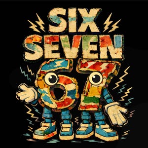 May include: A vintage-style graphic on a black background features the words "SIX SEVEN" above two animated numbers, 6 and 7. The numbers have eyes, arms, legs, and shoes. The numbers are colourful with a distressed, aged appearance, and lightning bolt graphics.