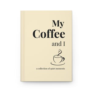 Personalized coffee lovers Journal gifts,My Coffee and I,200 Page Dot Grid Hardcover Notebook,Gift for her,Best friend gifts,aesthetic bujo image 2