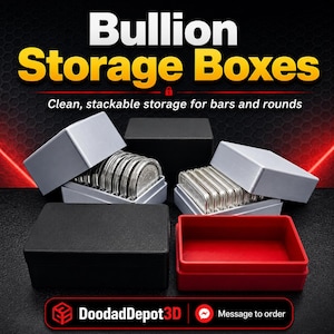 May include: Rectangular bullion storage boxes in black, gray, and red. The boxes are shown with lids both on and off, revealing internal slots for organizing silver bars and round coins. Text reads: Bullion Storage Boxes, Clean, stackable storage for bars and rounds, DoodadDepot3D, Message to order.
