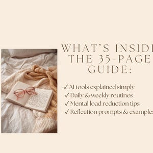 May include: A book with open pages and pink glasses rests on a bed with a beige blanket. The text reads "WHAT'S INSIDE THE 35-PAGE GUIDE:" followed by bullet points about AI tools, routines, and mental load reduction.