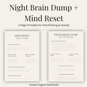 Può includere: Stampabile di due pagine intitolato "Night Brain Dump + Mind Reset" per il pensiero eccessivo e l'ansia. Le pagine sono beige chiaro con testo nero. Una pagina è etichettata "Mind Reset" e l'altra "Night Brain Dump". Include suggerimenti per organizzare i pensieri e liberare la mente.