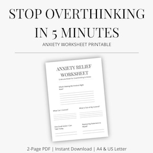 Può includere: Un foglio di lavoro stampabile bianco intitolato "ANXIETY RELIEF WORKSHEET" con suggerimenti per affrontare l'eccessivo pensiero e lo stress. Il testo "STOP OVERTHINKING IN 5 MINUTES" è in alto. Include suggerimenti: "What's Making Me Anxious Right Now?" e "What Can I Control?"