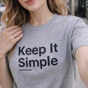 Keep It Simple-T-shirt | minimalistisch T-shirt met quote, shirt met één woord