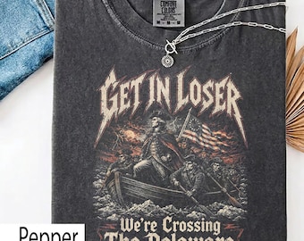 Camiseta "Sube, perdedor, estamos cruzando el Delaware", divertida camiseta del 4 de julio, camiseta de George Washington, regalo del Día de la Independencia 250 años