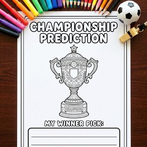 May include: A white paper sheet with the black text CHAMPIONSHIP PREDICTION, a line drawing of a trophy with the word CHAMPIONS on its base, and the text MY WINNER PICK above three blank lines, surrounded by colourful markers and a football.