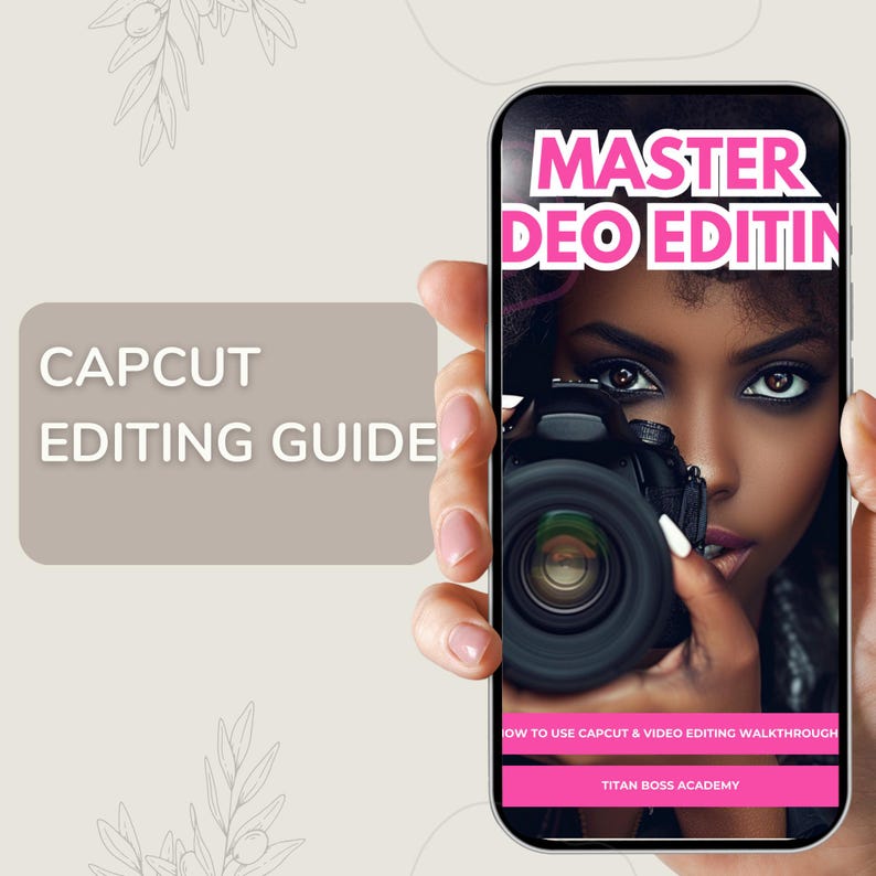 Puede incluir: Un tel&eacute;fono inteligente muestra una gu&iacute;a de edici&oacute;n de video CapCut. La pantalla muestra a una mujer sosteniendo una c&aacute;mara, con el texto "MASTER DEO EDITIN" en rosa. La gu&iacute;a tambi&eacute;n incluye el texto "HOW TO USE CAPCUT & VIDEO EDITING WALKTHROUGH" y "TITAN BOSS ACADEMY."