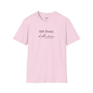 Still Sharp Slightly Foggy T-Shirt - Brain Fog Humor for Women over 40 image 13
