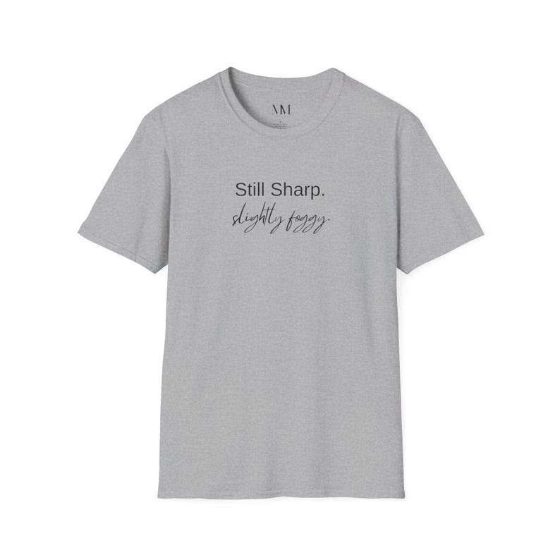Still Sharp Slightly Foggy T-Shirt - Brain Fog Humor for Women over 40 image 6