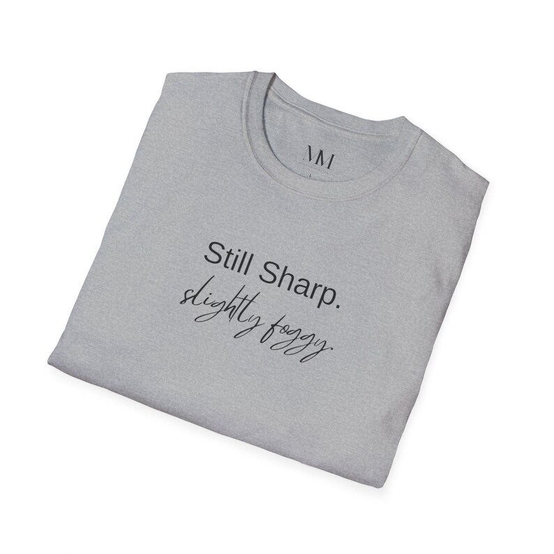 Still Sharp Slightly Foggy T-Shirt - Brain Fog Humor for Women over 40 image 9