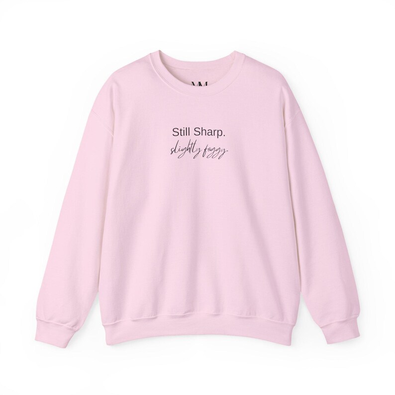 Still Sharp Slightly Foggy Crewneck Sweatshirt - Brain Fog Humor for women over 40 image 4