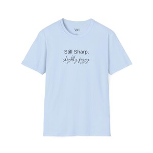 Still Sharp Slightly Foggy T-Shirt - Brain Fog Humor for Women over 40 image 12
