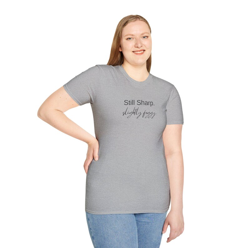 Still Sharp Slightly Foggy T-Shirt - Brain Fog Humor for Women over 40 image 11