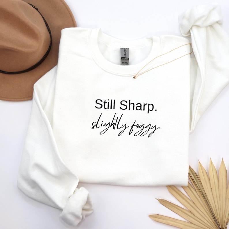 Still Sharp Slightly Foggy Crewneck Sweatshirt - Brain Fog Humor for women over 40 image 1