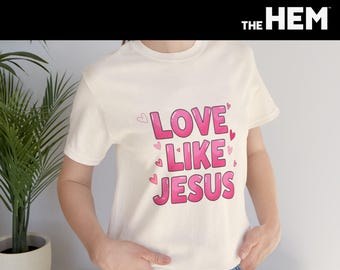 Love Like Jesus T-Shirt | Christian Faith Graphic Tee, Pink Heart Design