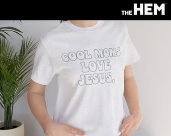 Cool Moms Love Jesus T-Shirt | Christian Mom Tee, Faith Shirt