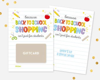 May include: A printable gift card template with a colorful "Back to School Shopping" design. The template features a gift card area with the text "Gift Card" and "From:" below. The text "because back to school shopping isn't just for students" is printed above the gift card area. The template has a lined background with a pencil, scissors, and a piece of chalk.