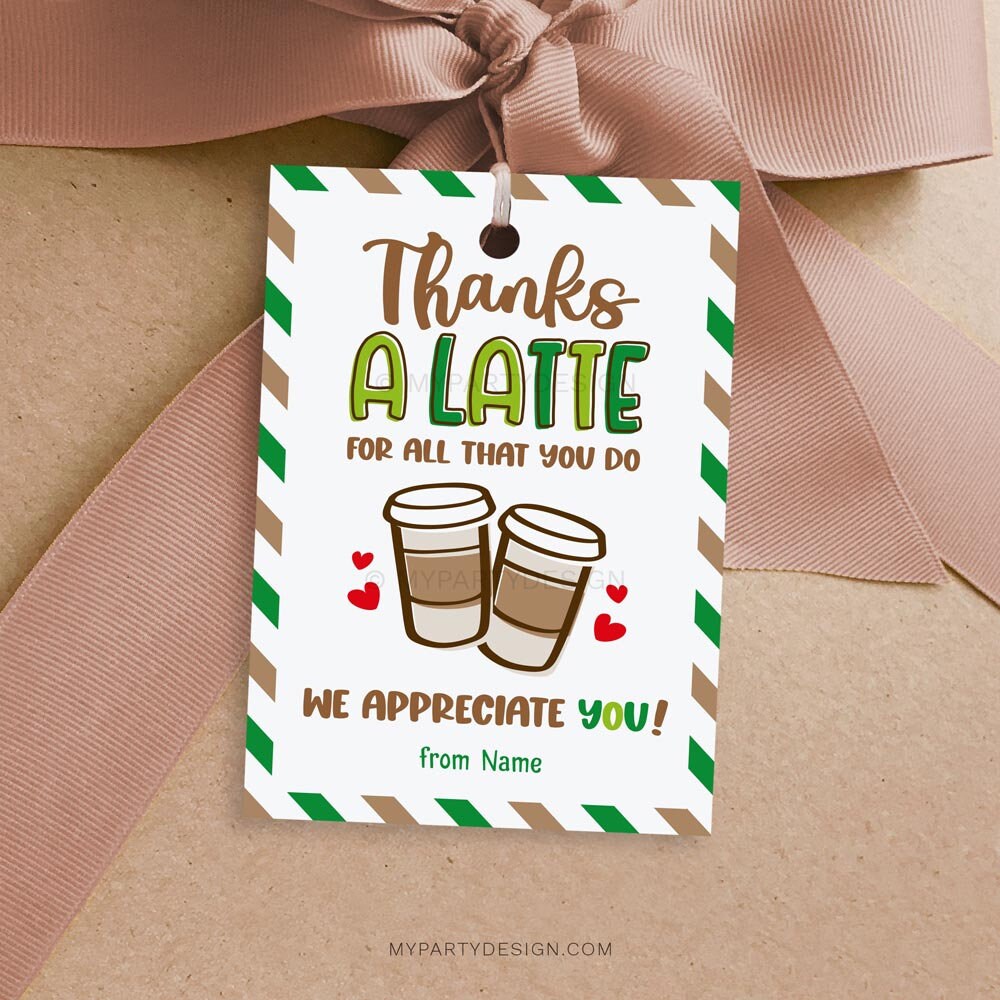 Thanks a Latte Appreciation Tag, Coffee Thank You Label, School Staff Teacher Appreciation Gift - INSTANT DOWNLOAD - Printable Editable PDF