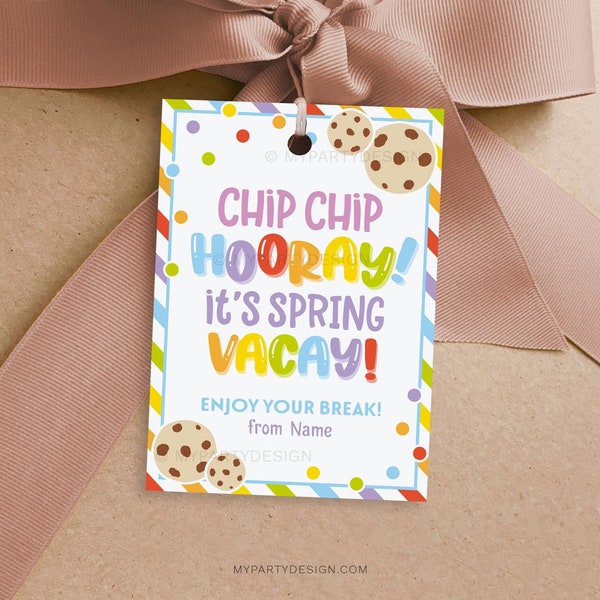 Spring Break Cookie Tags, Chip Hooray it's Spring Vacay, Class Favor Gift Tag to Students - INSTANT DOWNLOAD - Printable Editable PDF