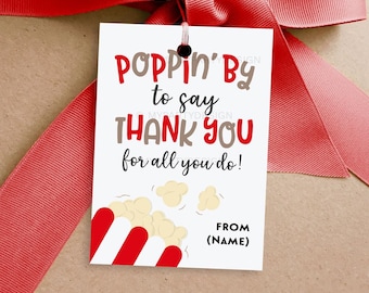 Poppin by to Say Thank You Gift Tag, Popcorn Label for Staff or Teacher Appreciation Week - INSTANT DOWNLOAD - Printable Editable PDF
