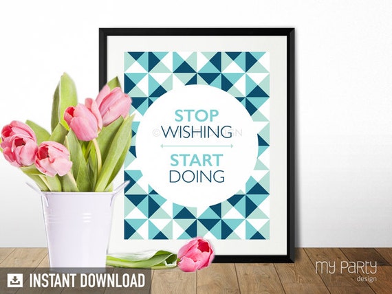 Stop Wishing, Start Doing -Blue - 8x10 PRINTABLE Sign / Print - Home Decor - Wall Art - INSTANT DOWNLOAD - Digital File Il_570xn