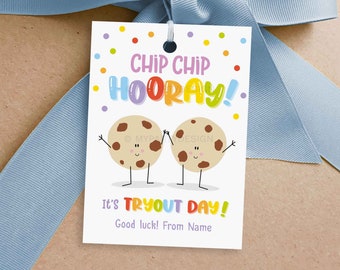 May include: A colorful gift tag with two cartoon cookies holding hands. The tag says "Chip Chip Hooray! It's Tryout Day! Good luck! From Name".
