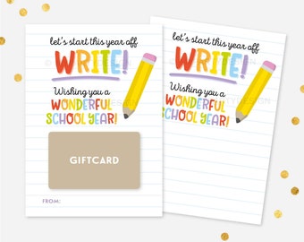 May include: A printable gift card template featuring a colourful pencil and the text "Let's start this year off WRITE! Wishing you a WONDERFUL SCHOOL YEAR!" The template has a space for a gift card and a space for the sender's name.