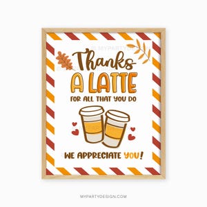 Fall Thanks a Latte Sign, Autumn Coffee Appreciation Print for Teachers ...