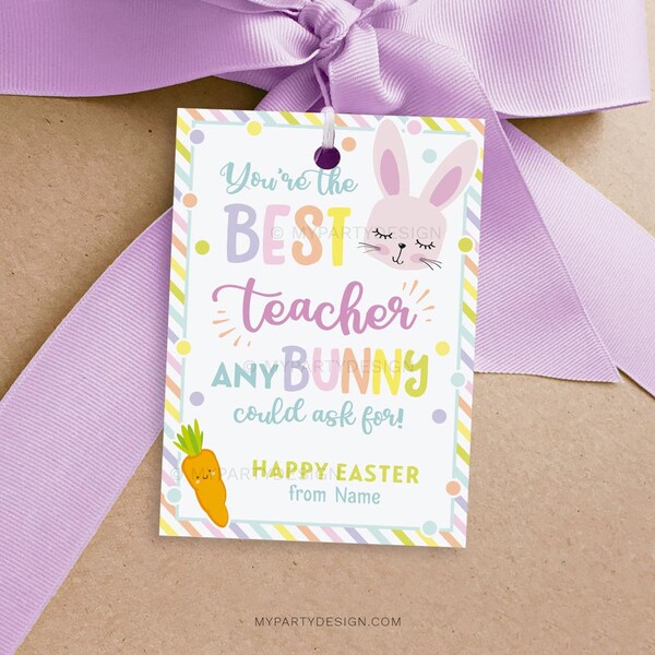 Teacher Appreciation Easter Tag, Best Teacher Any Bunny Could Ask for Card, Gift Label - INSTANT DOWNLOAD - Printable Editable PDF