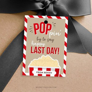 Popcorn Last Day to School Gift Tag, Poppin By to Say Happy Last Day, End of Year Student Label - INSTANT DOWNLOAD - Printable Editable PDF