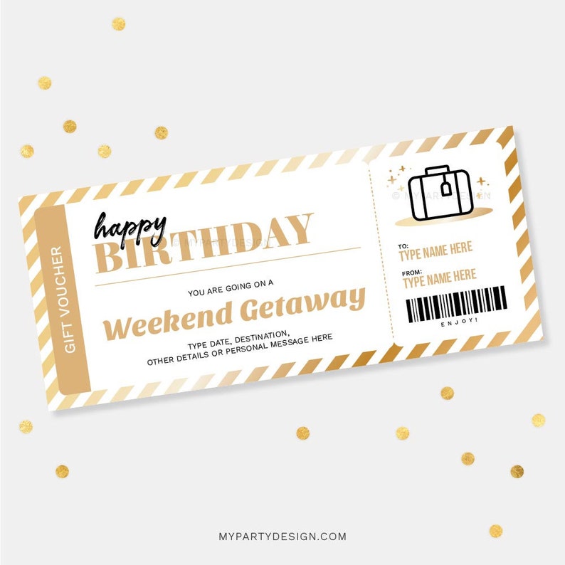 May include: A gold and white printable gift voucher with the text "happy birthday" and "Weekend Getaway". The voucher has a striped background and a suitcase icon.