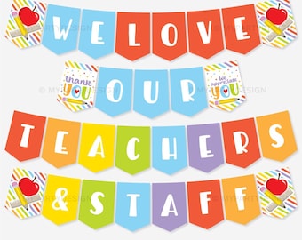 Love our Teachers & Staff Banner, Thank You Bunting for School Teacher Appreciation Week Decor - INSTANT DOWNLOAD - Printable Editable PDF