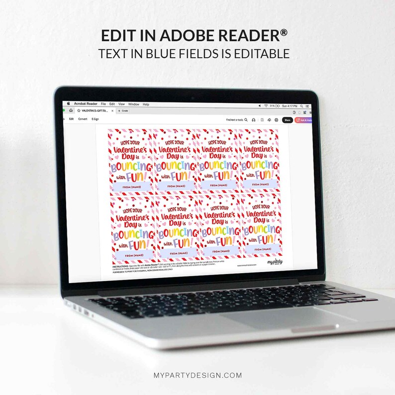 May include: A laptop displays a Valentine's Day printable template. The design features the text "Hope Your Valentine's Day is Bouncing with FUN!" in colorful lettering, with editable blue fields. The top of the screen reads "EDIT IN ADOBE READER&reg; TEXT IN BLUE FIELDS IS EDITABLE".