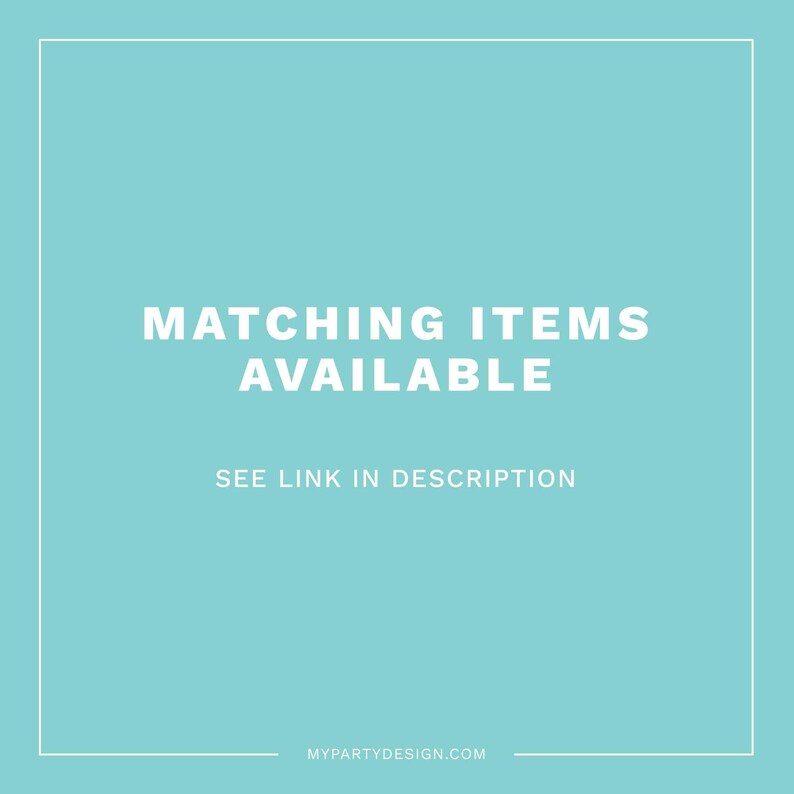 Pu&ograve; includere: Uno sfondo blu turchese con testo bianco che recita "Matching Items Available" e "See Link in Description". Il testo "MYPARTYDESIGN.COM" &egrave; in basso nell'immagine.