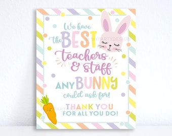 Easter Teachers and Staff Appreciation Sign, The Best Teachers any Bunny could ask for, Thank You - INSTANT DOWNLOAD - Printable PDF File