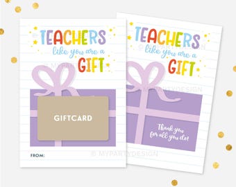 May include: A printable gift card template with a purple gift box and the text "Teachers like you are a gift". The template includes a space for a gift card and a space for the sender's name.