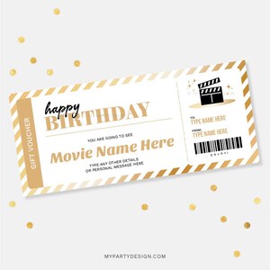 May include: A gold and white printable gift voucher with a movie theme. The voucher says "happy birthday" and "You are going to see Movie Name Here". It also has a space to type in a personal message.
