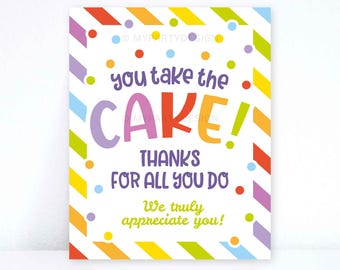 You Take the Cake Sign, Cupcake Thank You Gift Print for Staff, Volunteer or Teacher Appreciation - INSTANT DOWNLOAD - Printable PDF File