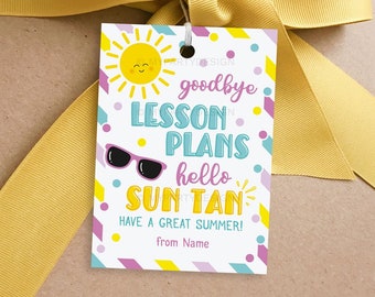 Goodbye Lesson Plans Hello Sun Tan Tag, Summer Teacher Appreciation Gift,  End of School Year - INSTANT DOWNLOAD - Printable Editable PDF