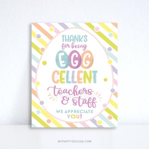 Eggcellent Teachers and Staff Easter Appreciation Sign, Thanks for being Egg-cellent Teachers Print - INSTANT DOWNLOAD - Printable PDF File