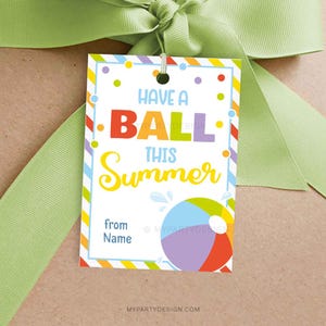 Have a Ball This Summer Tag, End of School Year Gift Label, Teacher Gift for Students or Friends - INSTANT DOWNLOAD - Printable Editable PDF
