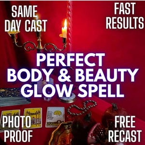 May include: A red background with text that reads "SAME DAY CAST" and "FAST RESULTS". The words "PERFECT BODY & BEAUTY GLOW SPELL" are in the center. There are tarot cards, candles, and pomegranates.