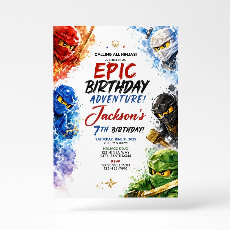 May include: A birthday invitation featuring five ninjas in red, white, blue, black, and green masks. The text reads: CALLING ALL NINJAS! JOIN US FOR AN EPIC BIRTHDAY ADVENTURE! Jackson's 7TH BIRTHDAY! SATURDAY, JUNE 21, 2025 2:00PM 5:00PM NINJAGO DOJO 123 NINJA WAY CITY, STATE 12345 RSVP TO SENSEI MOM 123-456-7890.