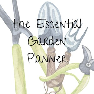 May include: Watercolor illustration of garden tools, including a trowel, hand fork, and pruning shears, with the text "the Essential Garden Planner". The tools have gray metal blades and light green handles.