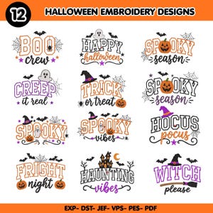 May include: A collection of 12 Halloween embroidery designs featuring text and graphics including ghosts, pumpkins, bats, spiderwebs, and witch hats. The phrases include Boo crew, Happy Halloween, Spooky season, Creep it real, Trick or treat, Hocus pocus, Fright night, Haunting vibes, and Witch please.